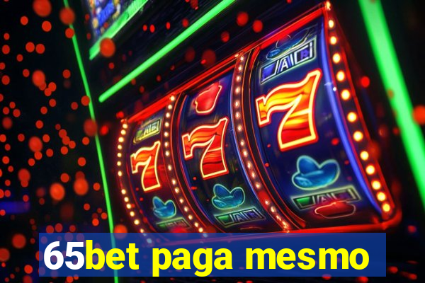 65bet paga mesmo